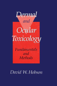 Title: Dermal and Ocular Toxicology: Fundamentals and Methods, Author: David W. Hobson