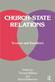 Title: Church-state Relations: Tensions and Transitions, Author: Thomas Robbins