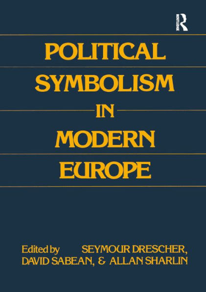 Political Symbolism in Modern Europe: Essays in Honour of George L.Mosse