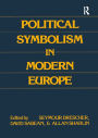 Political Symbolism in Modern Europe: Essays in Honour of George L.Mosse