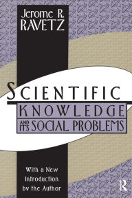 Title: Scientific Knowledge and Its Social Problems, Author: Jerome R. Ravetz