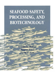 Title: Seafood Safety, Processing, and Biotechnology, Author: Fereidoon Shahidi