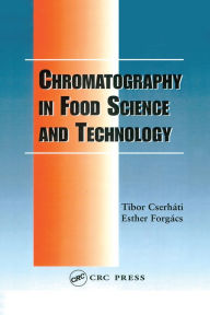 Title: Chromatography in Food Science and Technology, Author: Tibor Cserhati