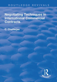 Title: Negotiating Techniques in International Commercial Contracts, Author: Charles Chatterjee