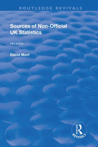 Title: Sources of Non-official UK Statistics, Author: D. Mort