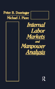 Title: Internal Labor Markets and Manpower Analysis, Author: Peter B. Doeringer