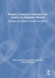 Title: People's Lawyers: Crusaders for Justice in American History, Author: Diana Klebanon