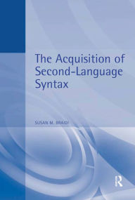 Title: Acquisition of Second Language Syntax, Author: Susan Braidi
