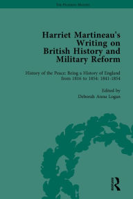 Title: Harriet Martineau's Writing on British History and Military Reform, vol 5, Author: Deborah Logan