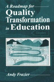 Title: A Roadmap for Quality Transformation in Education: A Guide for Local Education Reform Leaders, Author: Ncafe Nc Awards Excellence