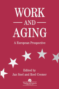 Title: Work and Aging: A European Prospective, Author: Jan Snel
