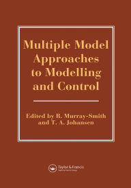 Title: Multiple Model Approaches To Nonlinear Modelling And Control, Author: R Murray-Smith