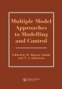 Multiple Model Approaches To Nonlinear Modelling And Control