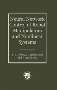 Title: Neural Network Control Of Robot Manipulators And Non-Linear Systems, Author: F W Lewis