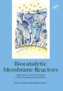 Biocatalytic Membrane Reactors: Applications In Biotechnology And The Pharmaceutical Industry