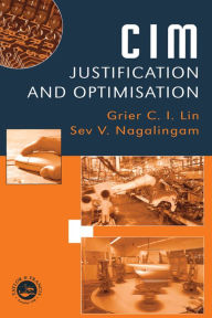 Title: CIM Justification and Optimisation, Author: Sev V Nagalingam