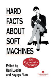 Title: Hard Facts About Soft Machines: The Ergonomics Of Seating, Author: Rani Lueder