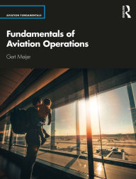 Title: Fundamentals of Aviation Operations, Author: Gert Meijer