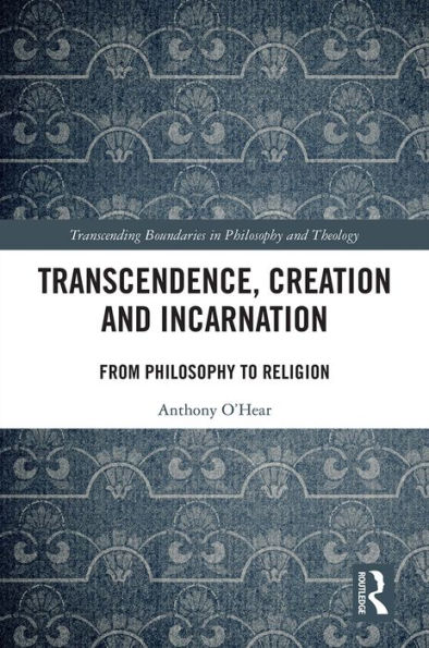 Transcendence, Creation and Incarnation: From Philosophy to Religion