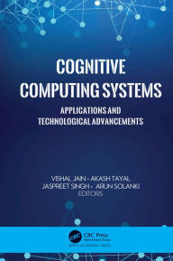 Title: Cognitive Computing Systems: Applications and Technological Advancements, Author: Vishal Jain
