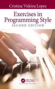 Title: Exercises in Programming Style, Author: Cristina Videira Lopes