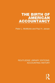 Title: The Birth of American Accountancy, Author: Peter L. McMickle