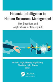 Title: Financial Intelligence in Human Resources Management: New Directions and Applications for Industry 4.0, Author: Gurinder Singh