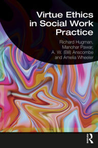 Title: Virtue Ethics in Social Work Practice, Author: Richard Hugman