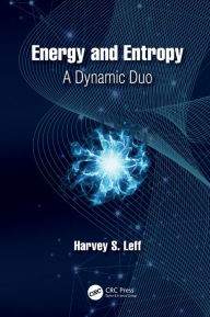 Title: Energy and Entropy: A Dynamic Duo, Author: Harvey S. Leff