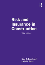 Title: Risk and Insurance in Construction, Author: Nael G. Bunni