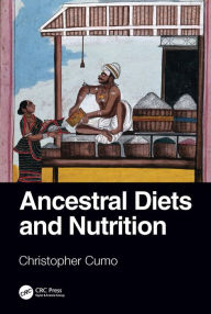 Title: Ancestral Diets and Nutrition, Author: Christopher Cumo