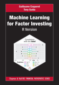 Title: Machine Learning for Factor Investing: R Version, Author: Guillaume Coqueret