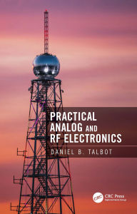 Title: Practical Analog and RF Electronics, Author: Daniel B. Talbot