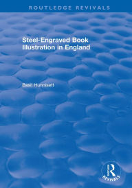 Title: Steel-Engraved Book Illustration in England, Author: Basil Hunnisett