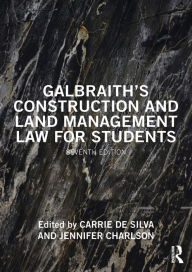 Title: Galbraith's Construction and Land Management Law for Students, Author: Carrie de Silva