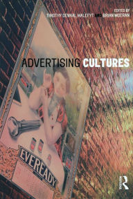 Title: Advertising Cultures, Author: Timothy de Waal Malefyt