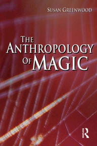 Title: The Anthropology of Magic, Author: Susan Greenwood