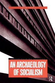 Title: An Archaeology of Socialism, Author: Victor Buchli