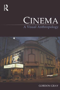 Title: Cinema: A Visual Anthropology, Author: Gordon Gray