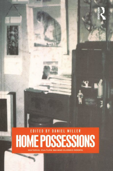 Home Possessions: Material Culture Behind Closed Doors