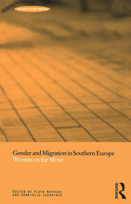 Title: Gender and Migration in Southern Europe: Women on the Move, Author: Floya Anthias