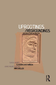 Title: Uprootings/Regroundings: Questions of Home and Migration, Author: Sara Ahmed