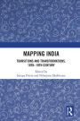 Mapping India: Transitions and Transformations, 18th-19th Century