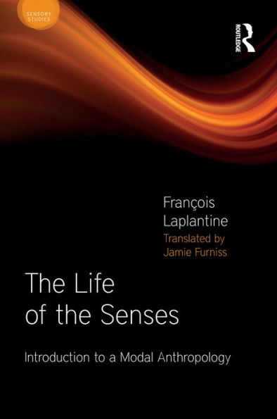 The Life of the Senses: Introduction to a Modal Anthropology