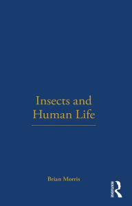 Title: Insects and Human Life, Author: Brian Morris