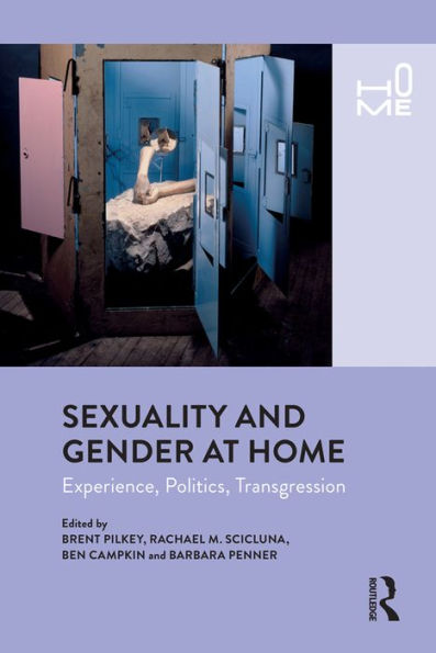 Sexuality and Gender at Home: Experience, Politics, Transgression