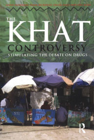 Title: The Khat Controversy: Stimulating the Debate on Drugs, Author: David Anderson