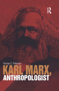 Title: Karl Marx, Anthropologist, Author: Thomas C. Patterson