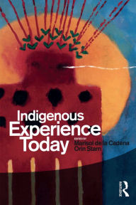 Title: Indigenous Experience Today, Author: Marisol de la Cadena