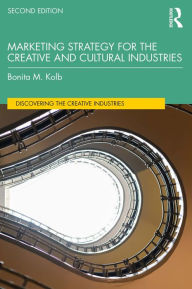Title: Marketing Strategy for the Creative and Cultural Industries, Author: Bonita Kolb